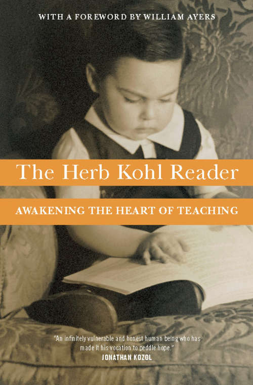 The Herb Kohl Reader: Awakening the Heart of Teaching