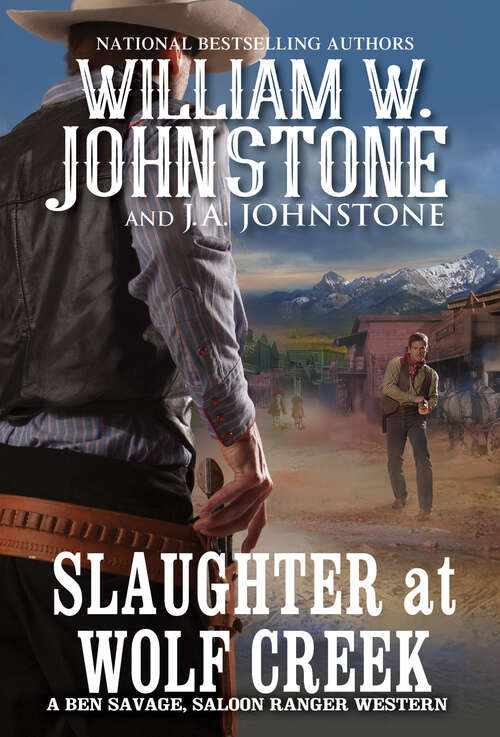 Book cover of Slaughter at Wolf Creek (Ben Savage, Saloon Ranger #3)