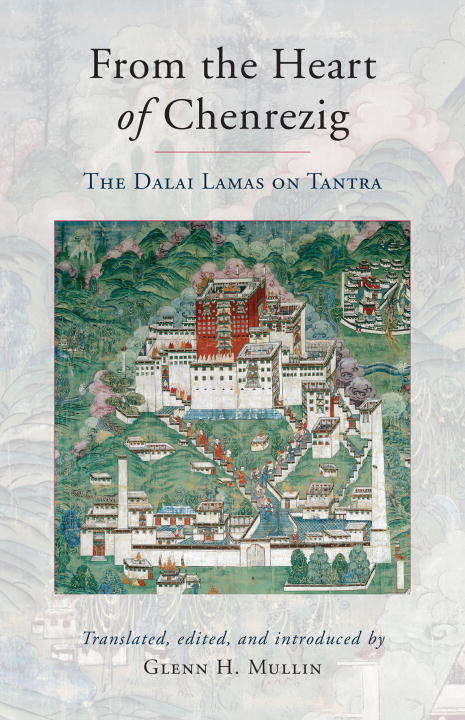 Book cover of From the Heart of Chenrezig: The Dalai Lamas on Tantra