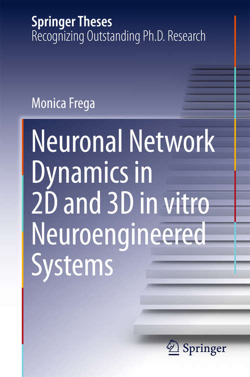 Book cover of Neuronal Network Dynamics in 2D and 3D in vitro Neuroengineered Systems