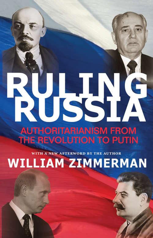 Book cover of Ruling Russia: Authoritarianism from the Revolution to Putin