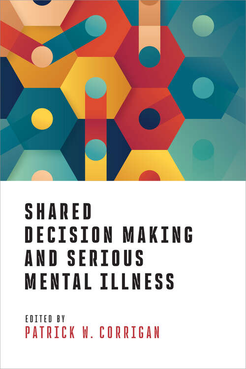 Book cover of Shared Decision Making and Serious Mental Illness