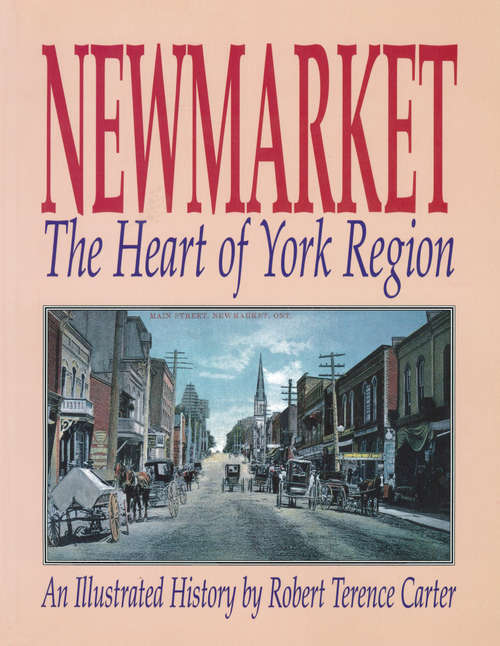 Book cover of Newmarket: The Heart of York Region