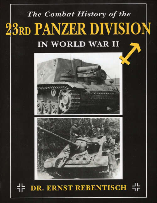 Book cover of The Combat History of the 23rd Panzer Division in World War II