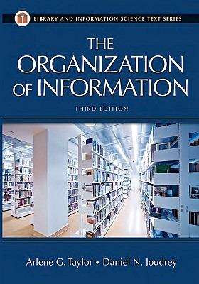 Book cover of The Organization of Information (Third Edition)