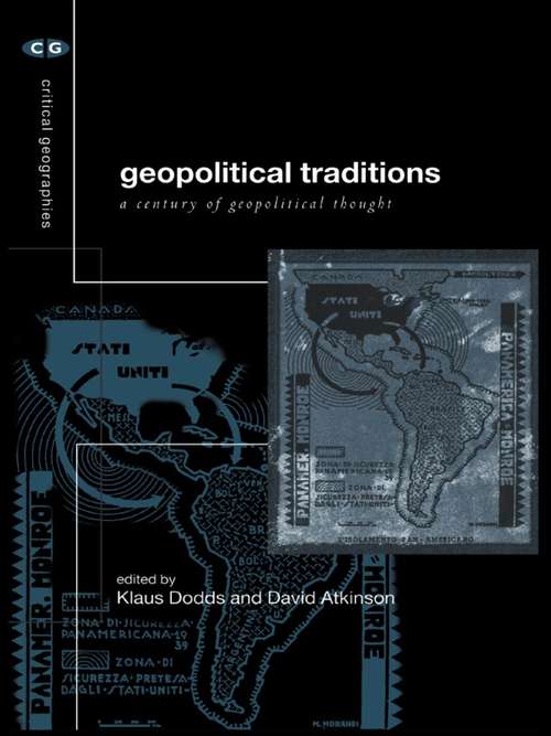 Geopolitical Traditions: Critical Histories of a Century of Geopolitical Thought (Critical Geographies #Vol. 7)