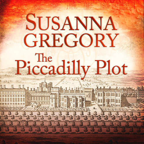 Book cover of The Piccadilly Plot: 7 (Adventures of Thomas Chaloner #7)