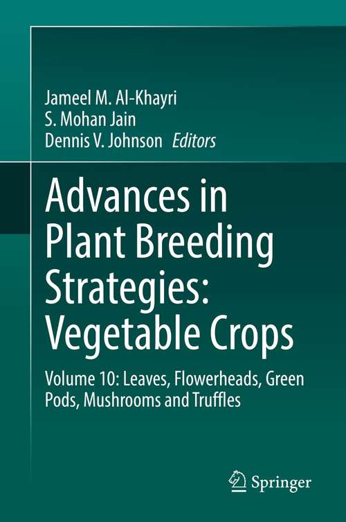 Advances in Plant Breeding Strategies: Volume 10: Leaves, Flowerheads, Green Pods, Mushrooms and Truffles
