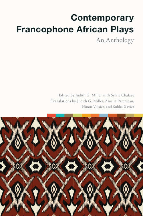 Book cover of Contemporary Francophone African Plays: An Anthology (Scènes francophones: Studies in French and Francophone Theater)