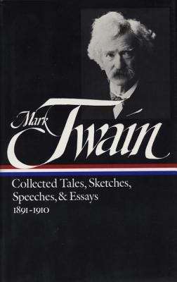 Book cover of Mark Twain: Collected Tales, Sketches, Speeches, & Essays 1891-1910