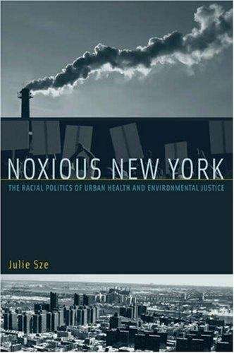 Noxious New York: The Racial Politics of Urban Health and Environmental Justice