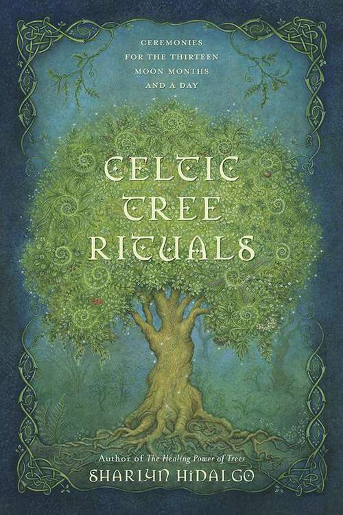 Book cover of Celtic Tree Rituals: Ceremonies for the Thirteen Moon Months and a Day