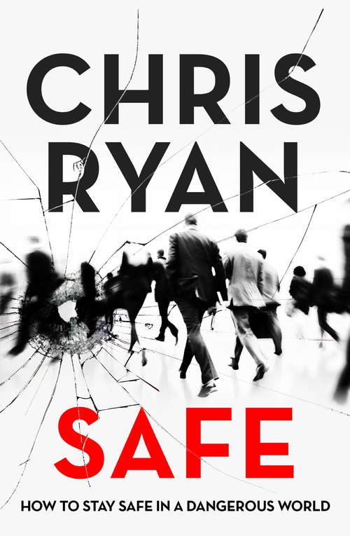 Book cover of Safe: Survival techniques for everyday life from an SAS hero