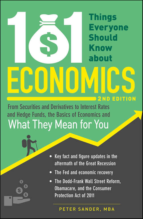Book cover of 101 Things Everyone Should Know About Economics: A Down and Dirty Guide to Everything from Securities and Derivatives to Interest Rates and Hedge Funds - And What They Mean For You