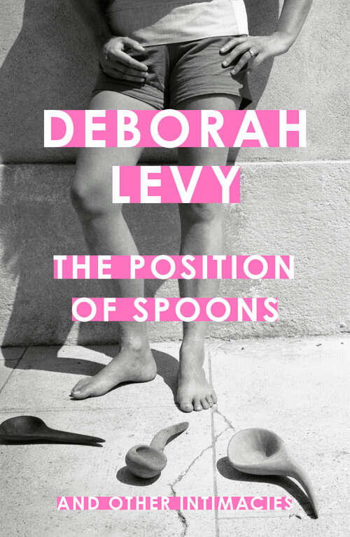 Book cover of The Position of Spoons: And Other Intimacies