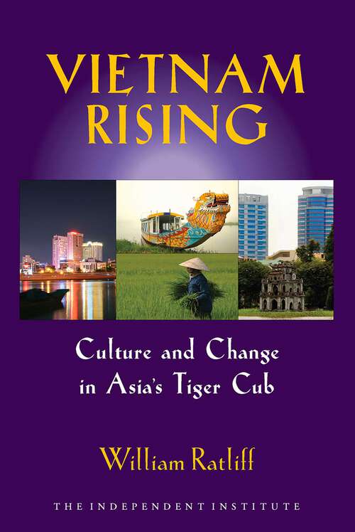 Book cover of Vietnam Rising: Culture and Change in Asia's Tiger Cub