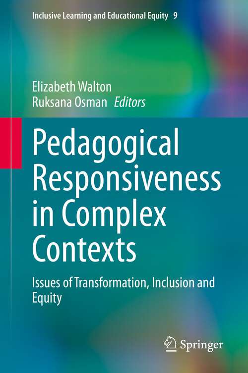 Book cover of Pedagogical Responsiveness in Complex Contexts: Issues of Transformation, Inclusion and Equity (1st ed. 2022) (Inclusive Learning and Educational Equity #9)