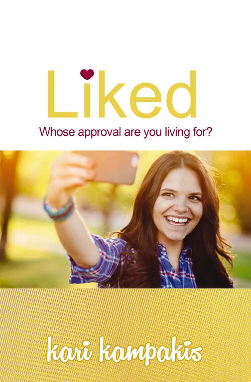 Book cover of Liked: Whose Approval are You Living For?