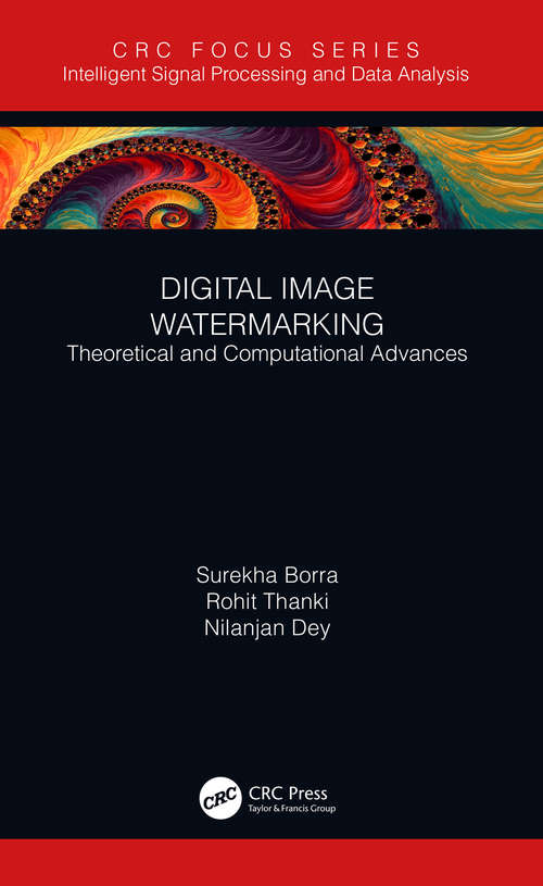 Digital Image Watermarking: Theoretical and Computational Advances (Intelligent Signal Processing and Data Analysis)
