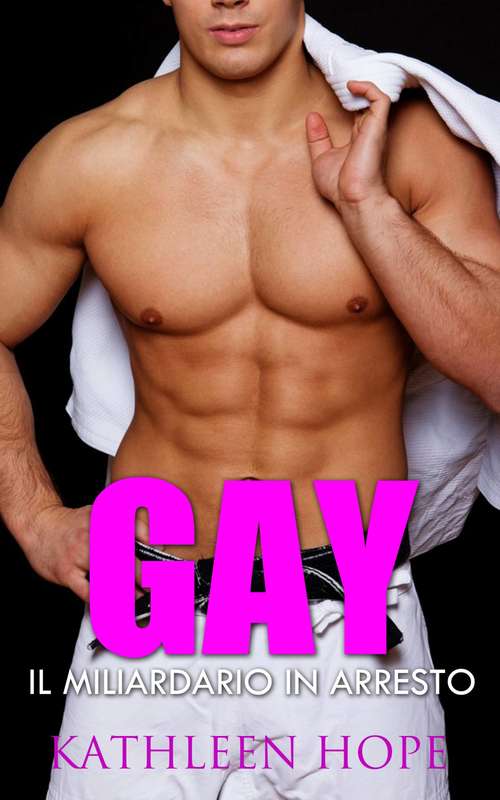 Book cover of Gay: Il miliardario in arresto