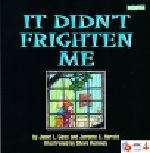 Book cover of It Didn't Frighten Me