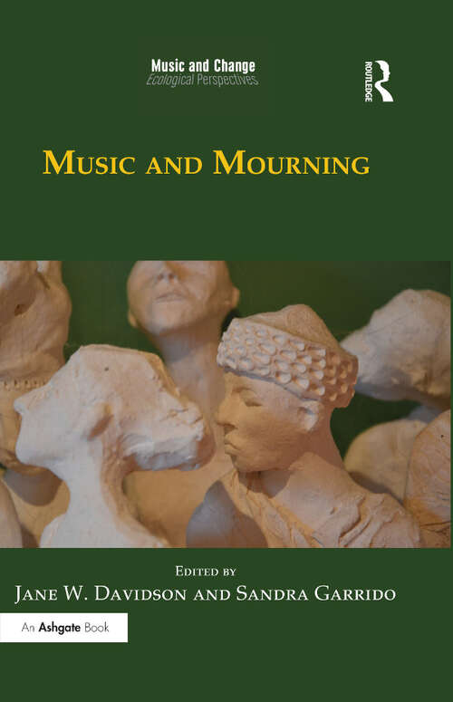 Music and Mourning (Music and Change: Ecological Perspectives)