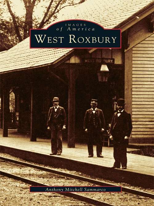 Book cover of West Roxbury (Images of America)