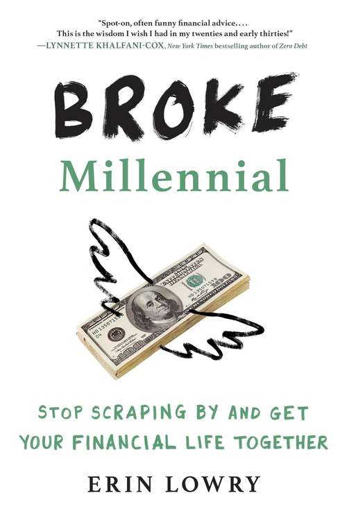 Book cover of Broke Millennial: Stop Scraping By and Get Your Financial Life Together