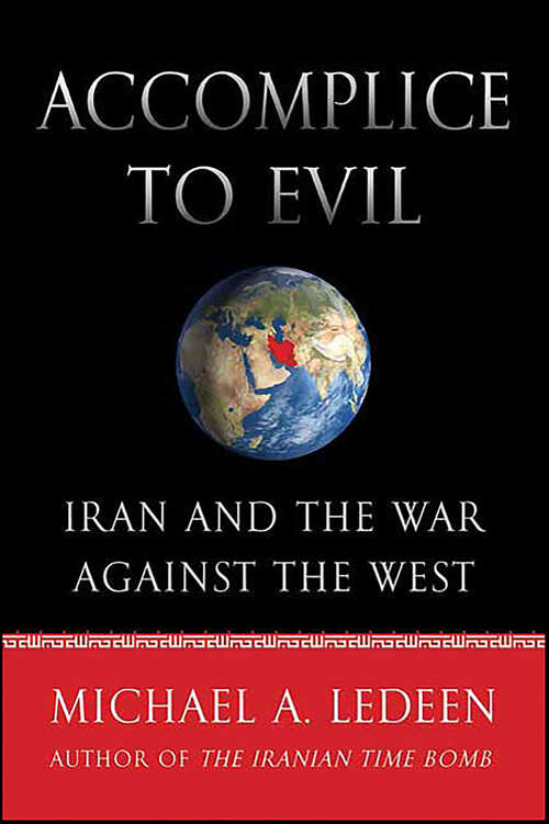 Book cover of Accomplice to Evil: Iran and the War Against the West