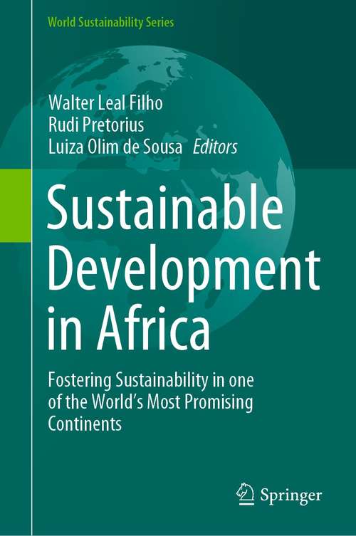 Sustainable Development in Africa: Fostering Sustainability in one of the World's Most Promising Continents (World Sustainability Series)