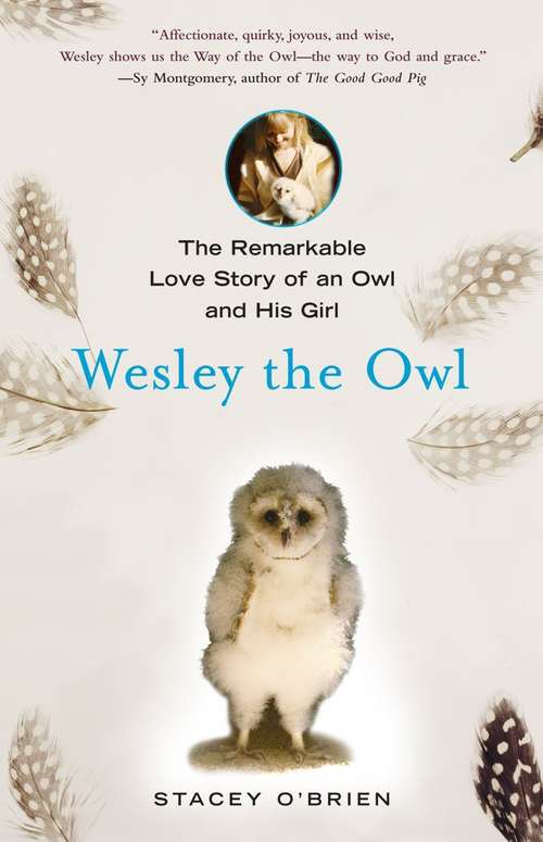 Book cover of Wesley the Owl: The Remarkable Love Story of an Owl and His Girl
