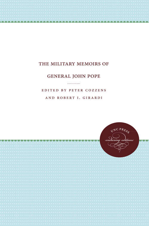 The Military Memoirs of General John Pope (Civil War America)