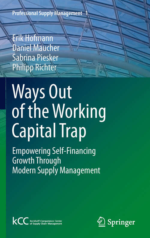 Book cover of Ways Out of the Working Capital Trap: Empowering Self-Financing Growth Through Modern Supply Management