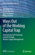 Ways Out of the Working Capital Trap: Empowering Self-Financing Growth Through Modern Supply Management