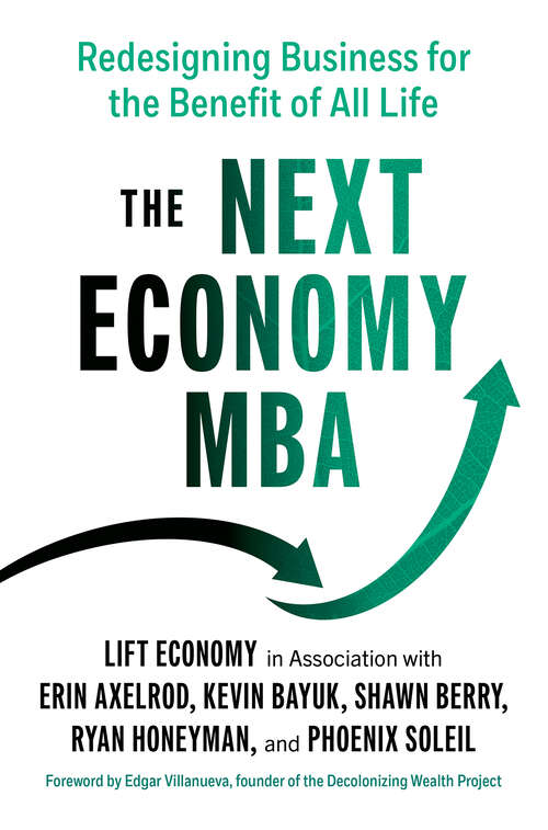 Book cover of The Next Economy MBA: Redesigning Business for the Benefit of All Life