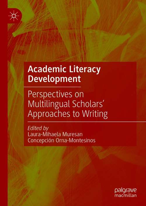 Academic Literacy Development: Perspectives on Multilingual Scholars' Approaches to Writing