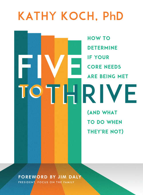 Book cover of Five to Thrive: How to Determine If Your Core Needs Are Being Met (and What to Do When  They're Not)