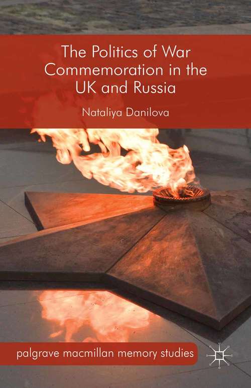 Book cover of The Politics of War Commemoration in the UK and Russia (2015) (Palgrave Macmillan Memory Studies)