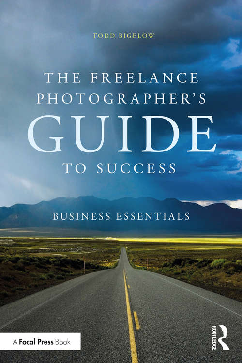 Book cover of The Freelance Photographer’s Guide To Success: Business Essentials