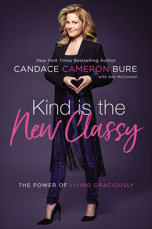 Book cover of Kind is the New Classy: The Power of Living Graciously