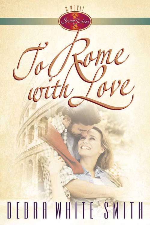 To Rome With Love (Seven Sisters Series Book #4)