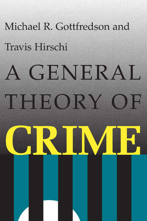 Book cover of A General Theory of Crime