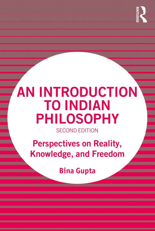 Book cover of An Introduction to Indian Philosophy: Perspectives on Reality, Knowledge, and Freedom (2)