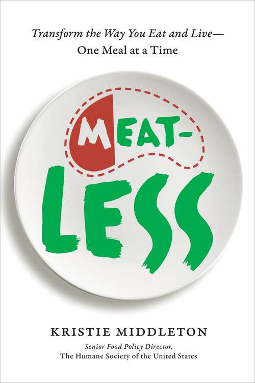 Book cover of MeatLess: Transform the Way You Eat and Live--One Meal at a Time