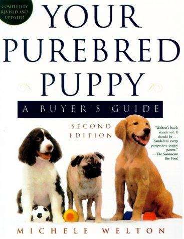 Book cover of Your Purebred Puppy: A Buyer's Guide (2nd edition)