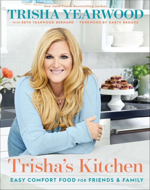 Book cover of Trisha's Kitchen: Easy Comfort Food for Friends & Family