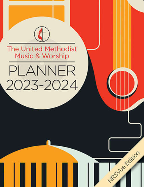 Book cover of The United Methodist Music & Worship Planner 2023-2024 NRSVue Edition (The United Methodist Music & Worship Planner 2023-2024 NRSVue Edition [EPUB])