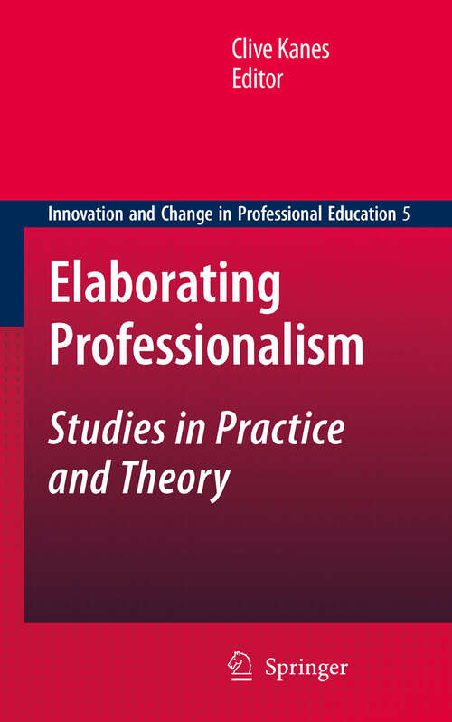 Book cover of Elaborating Professionalism: Studies in Practice and Theory