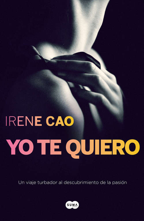 Book cover of Yo te quiero (Trilogía de los sentidos #3)
