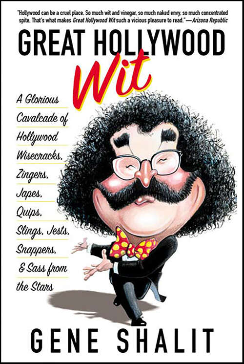 Book cover of Great Hollywood Wit: A Glorious Cavalcade of Hollywood Wisecracks, Zingers, Japes, Quips, Slings, Jests, Snappers, & Sass from the Stars